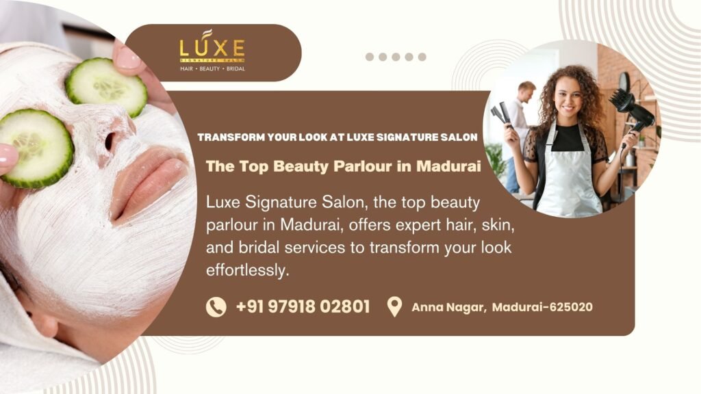 Luxe Signature Saloon Beauty Parlour Madurai