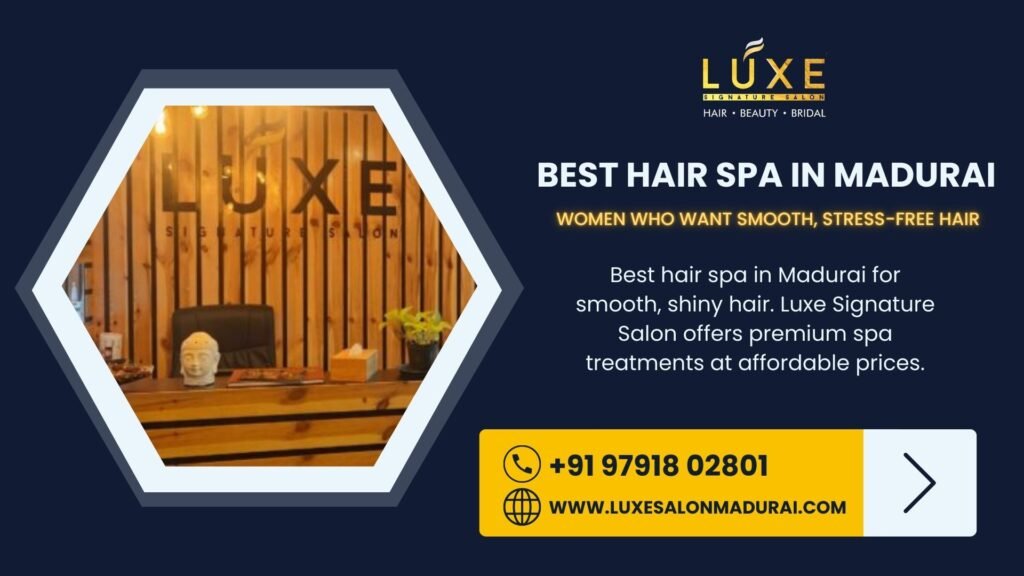 Luxe Signature Salon interior front desk showcasing premium hair spa services in Madurai for women seeking smooth and shiny hair.