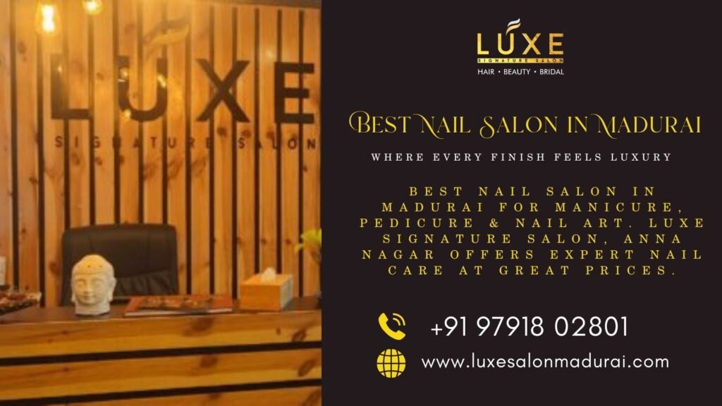 Luxe Signature Salon front desk interior showcasing premium nail care services at the best nail salon in Madurai.