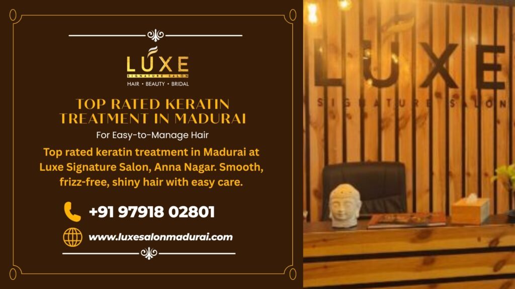 top-rated-keratin-treatment-in-madurai-luxe-signature-salon